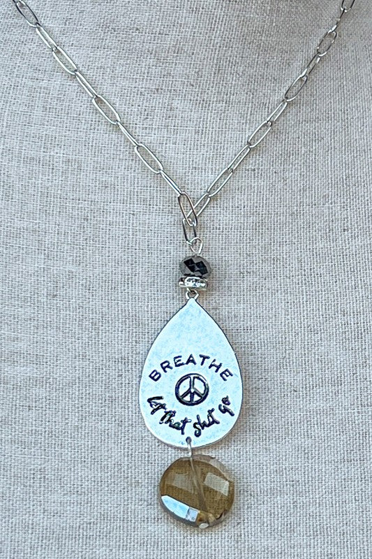 Breathe Let That Shit Go Necklace