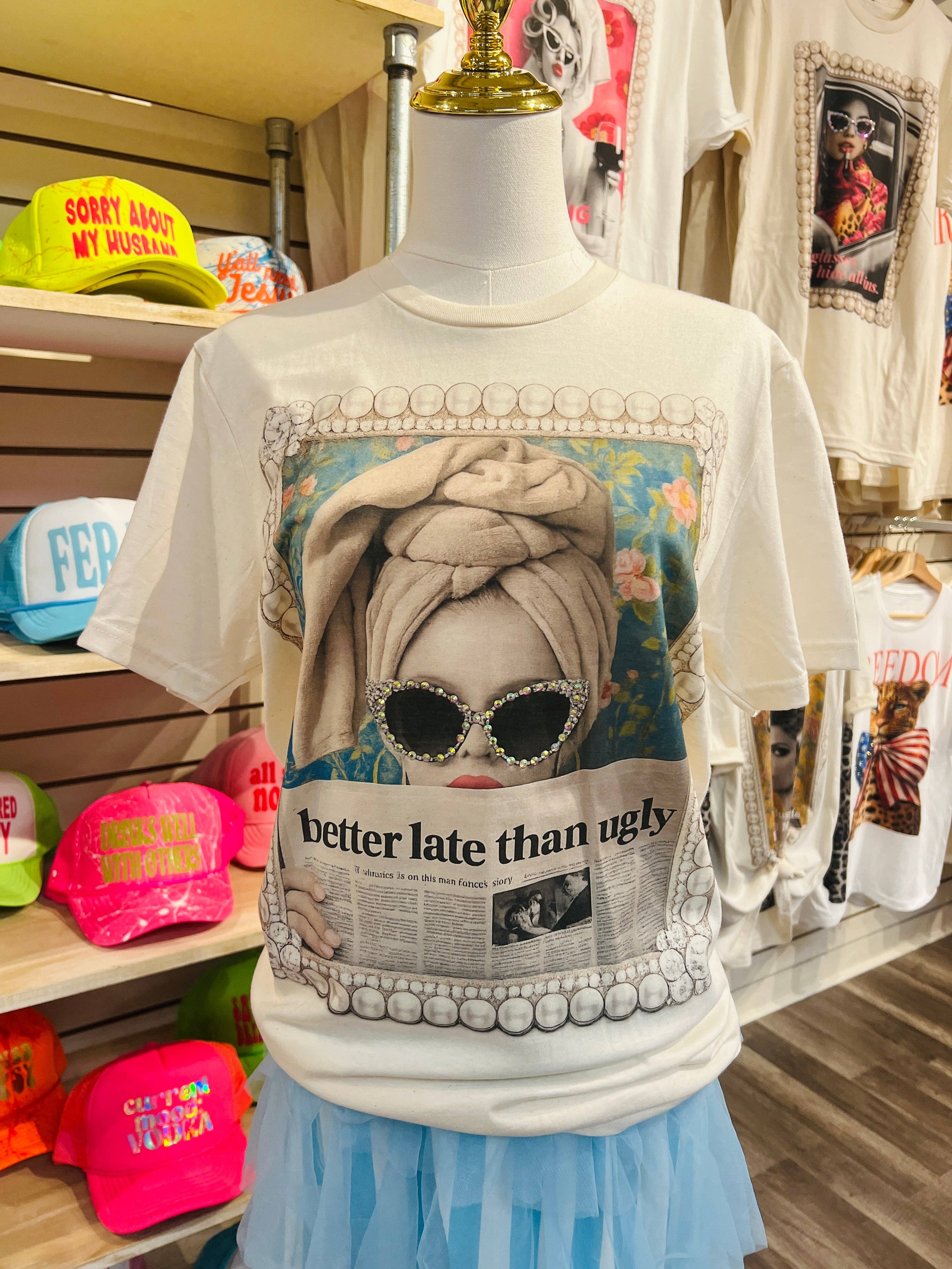 Better Late Than Ugly Crystal Graphic Tee