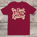 Do I Look Like I'm Kidding Retro Quote Women's T-shirt