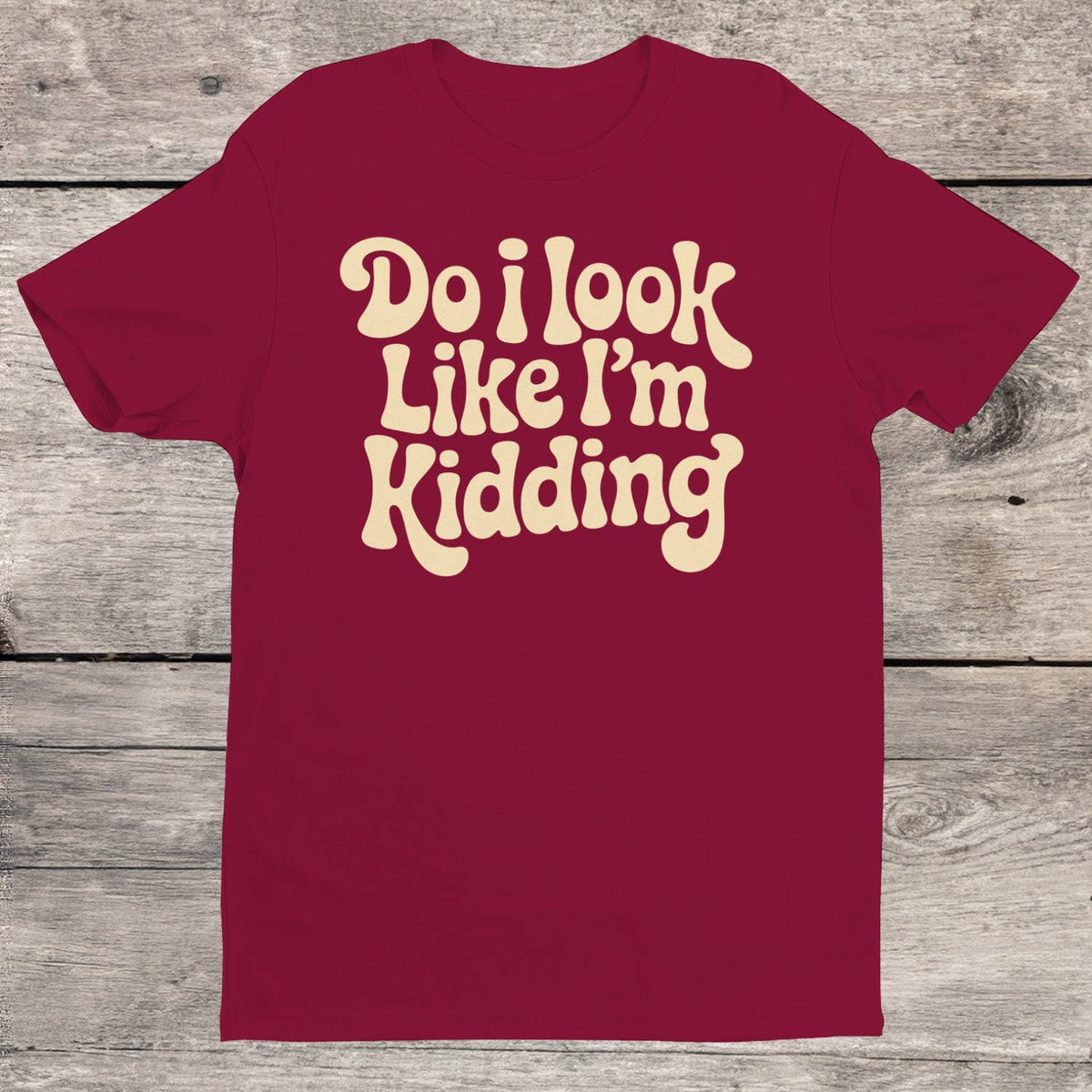 Do I Look Like I'm Kidding Retro Quote Women's T-shirt